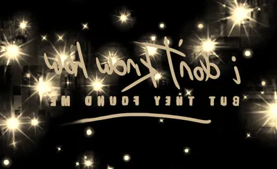 I Don't Know How But They Found Me