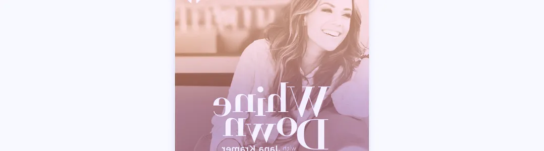 Whine Down with Jana Kramer And Friends