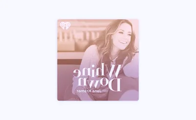 Whine Down with Jana Kramer And Friends